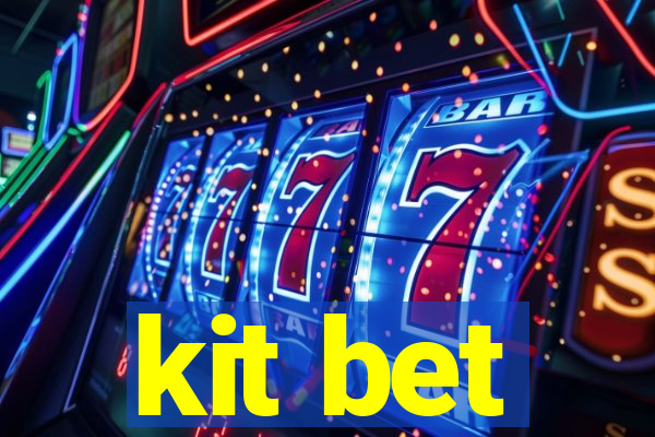 kit bet